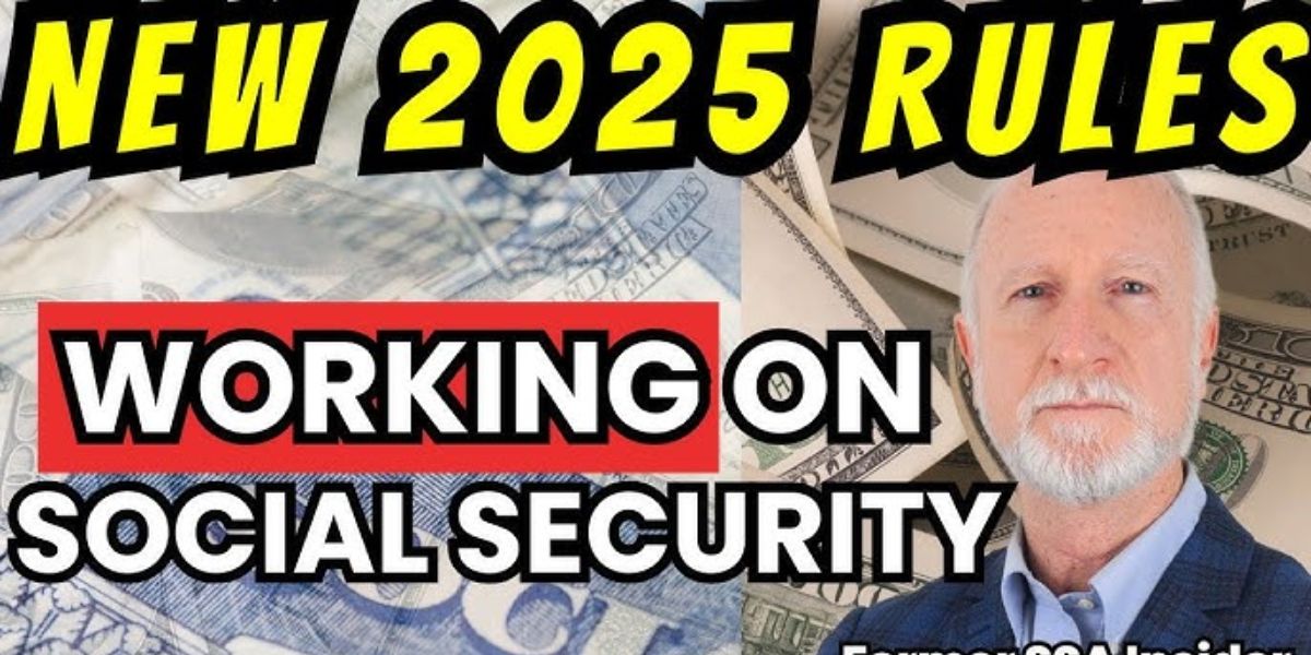 2025 Social Security Rules for Working Retirees Don’t Let Earnings Cut Your Benefits
