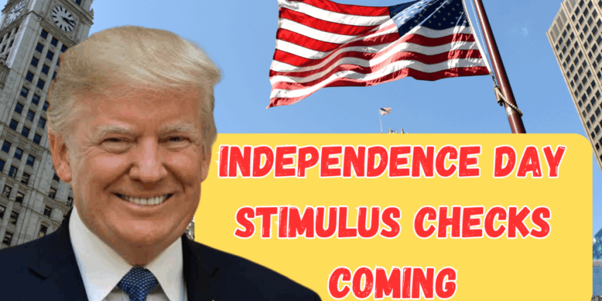 Fourth of July Stimulus Checks: Truth Behind the July 5th Payouts – Who’s Eligible and How to Claim