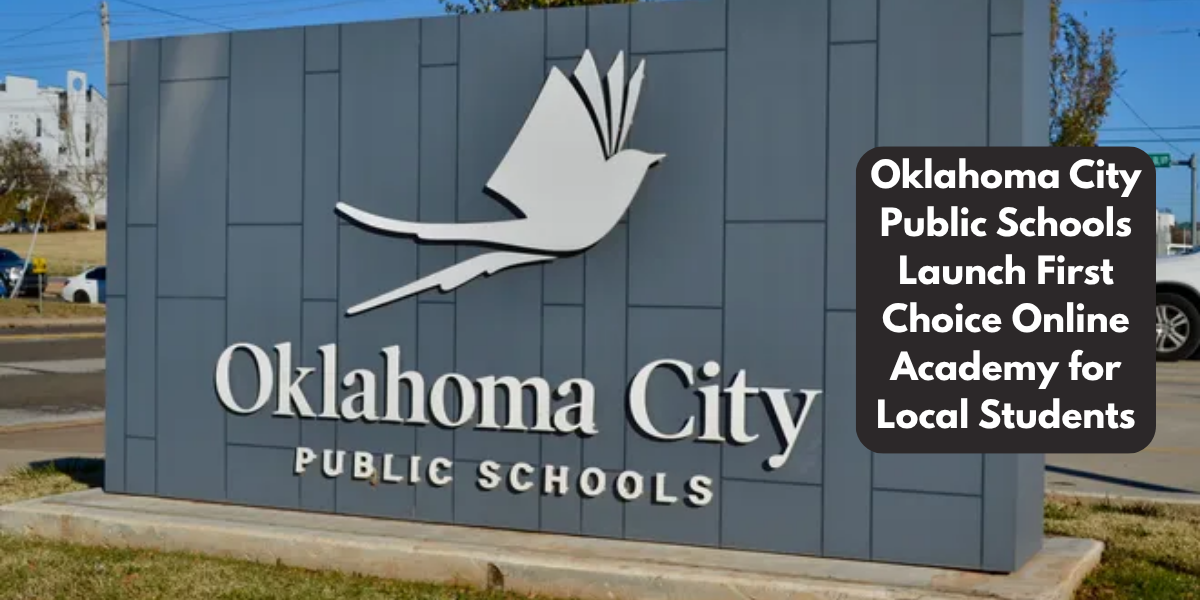Oklahoma City Public Schools Launch First Choice Online Academy for Local Students