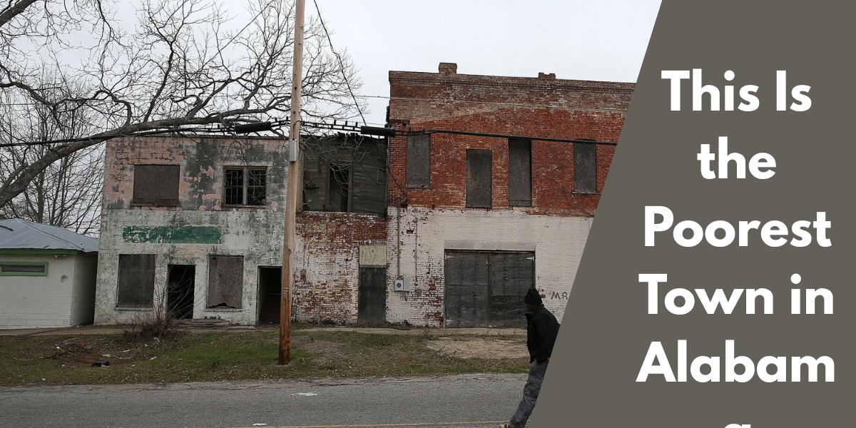 This Is the Poorest Town in Alabama