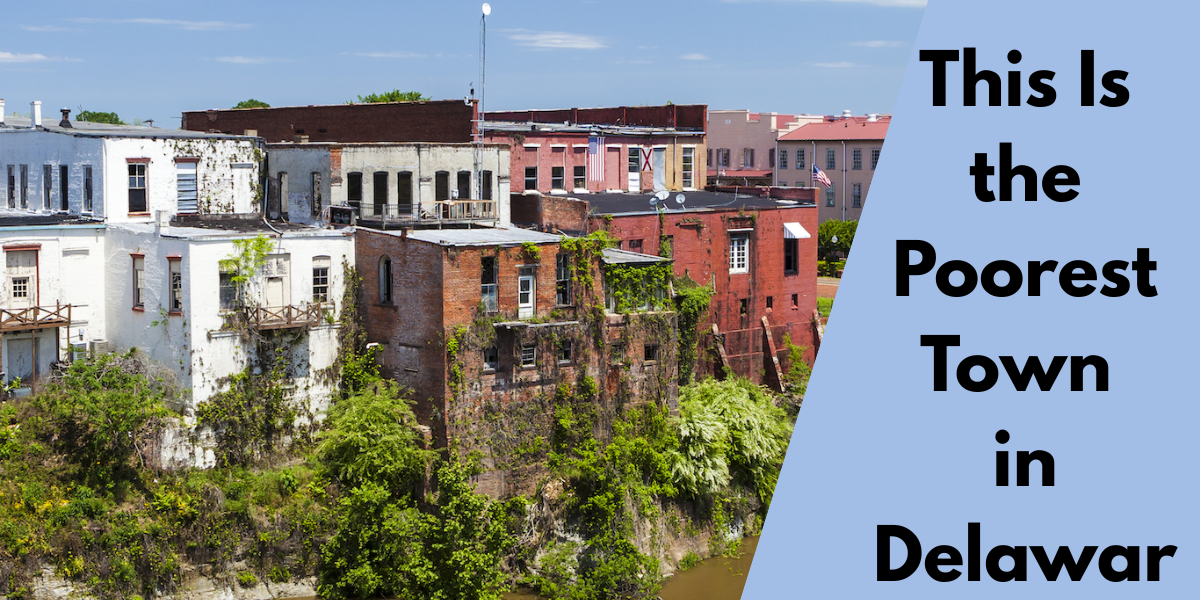 This Is the Poorest Town in Delaware