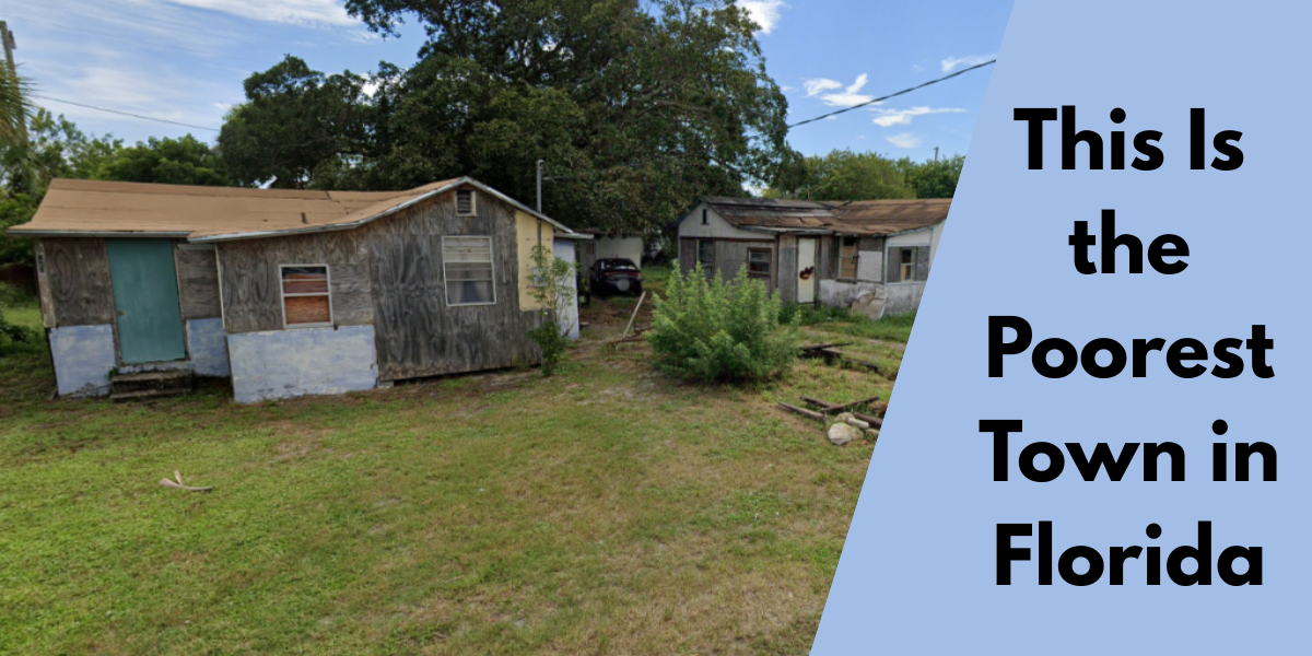 This Is the Poorest Town in Florida
