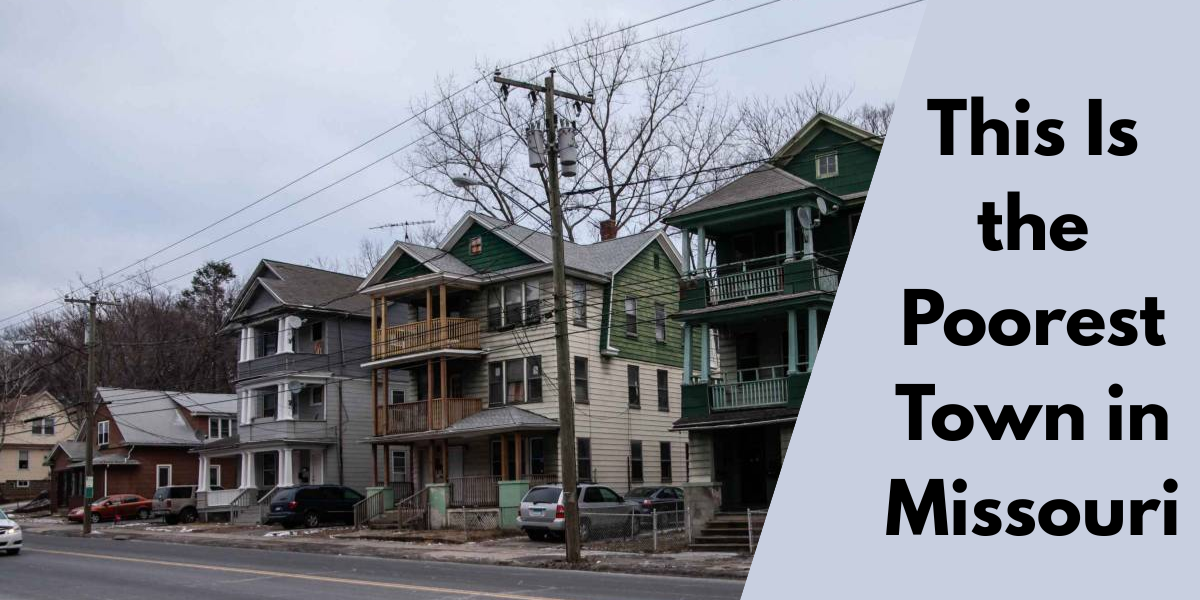 This Is the Poorest Town in Missouri