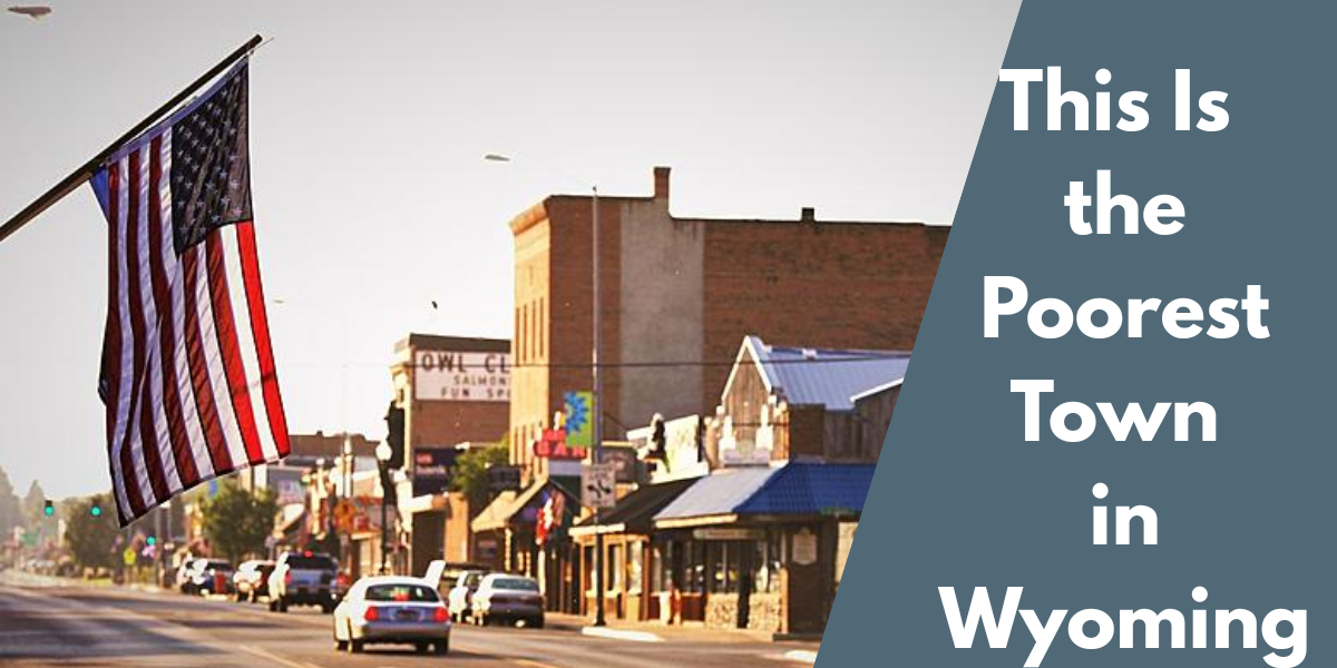 This Is the Poorest Town in Wyoming