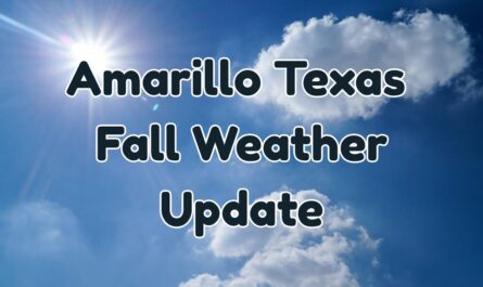 Amarillo Texas Fall Weather Hot Days and Sunny Skies to Persist Through Early October