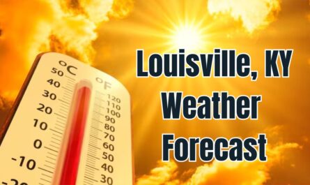 Louisville, KY Weather Forecast Drier, Warmer Conditions Expected Through Sunday