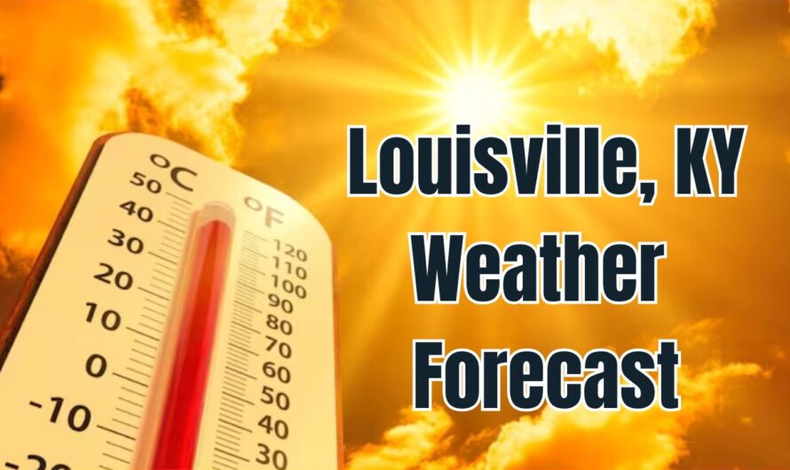 Louisville, KY Weather Forecast: Drier, Warmer Conditions Expected Through Sunday