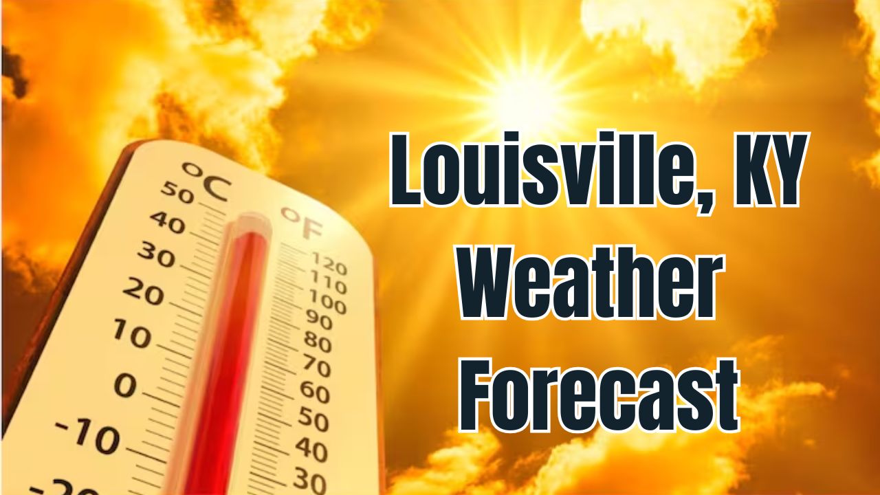 Louisville, KY Weather Forecast Drier, Warmer Conditions Expected Through Sunday