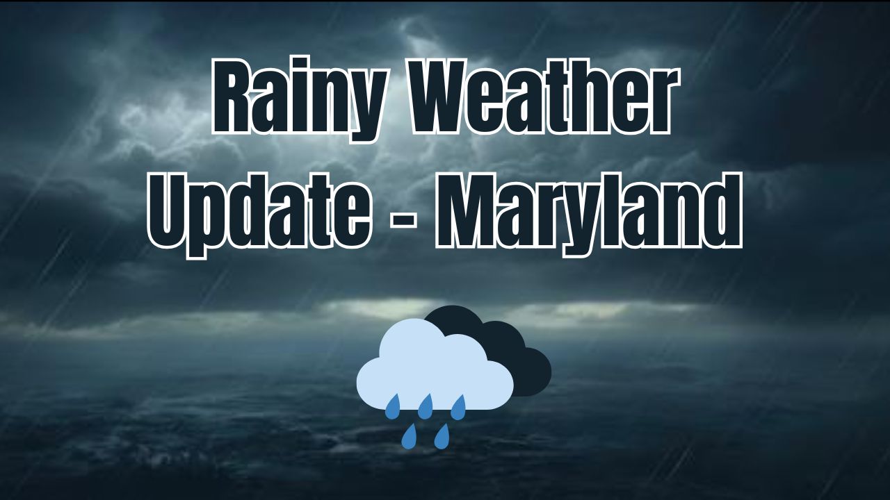 Rainy Weather Returns to Maryland Midweek with Potential for Heavy Rain and Slow Commutes